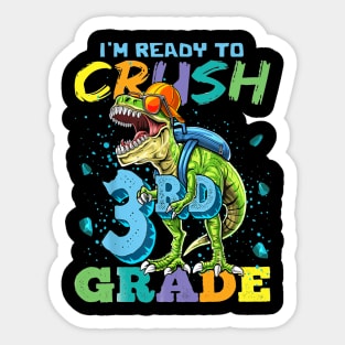 I'M Ready To Crush 3rd Grade Funny Back To School T-Rex Gift T-Shirt Sticker